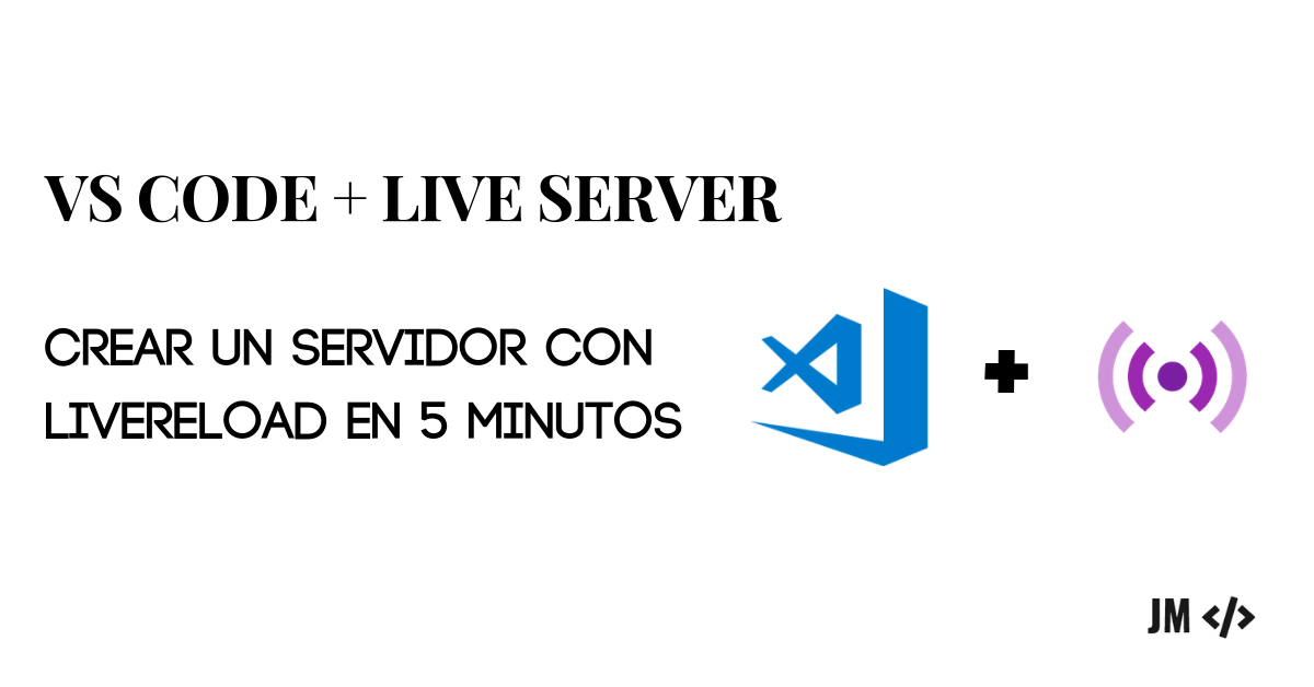 Crear un servidor con livereload menos de 5 minutos con VSCode