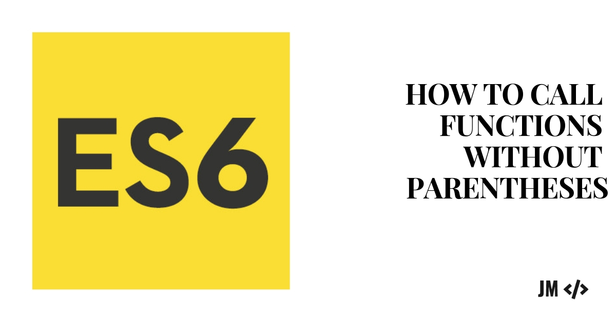 how-to-call-javascript-functions-without-parentheses